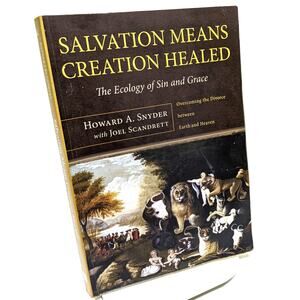 Salvation Means Creation Healed - Howard Snyder Ex Textbook - Softbound